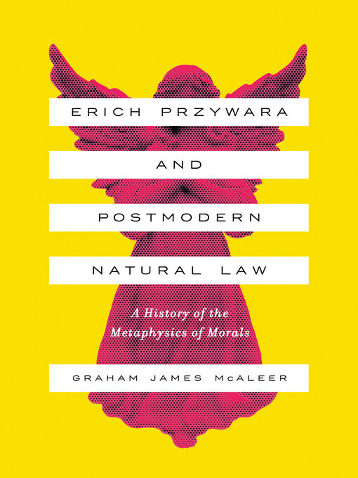 Title details for Erich Przywara and Postmodern Natural Law by Graham James McAleer - Available